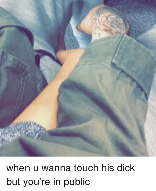 best of Wanna do touch you